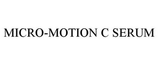 MICRO-MOTION C SERUM