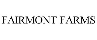 FAIRMONT FARMS