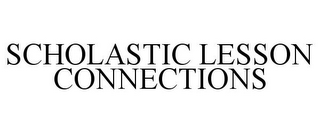 SCHOLASTIC LESSON CONNECTIONS