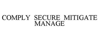 COMPLY SECURE MITIGATE MANAGE