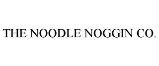 THE NOODLE NOGGIN CO.