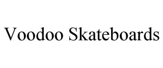 VOODOO SKATEBOARDS