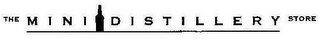 THE MINI DISTILLERY STORE