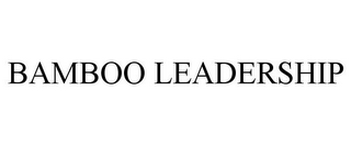 BAMBOO LEADERSHIP