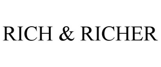 RICH & RICHER