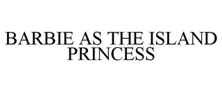 BARBIE AS THE ISLAND PRINCESS