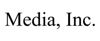 MEDIA, INC.