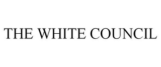 THE WHITE COUNCIL