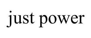 JUST POWER