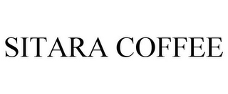 SITARA COFFEE