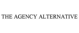 THE AGENCY ALTERNATIVE