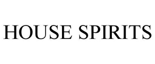 HOUSE SPIRITS