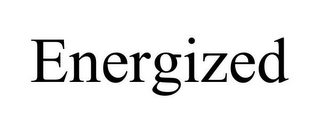 ENERGIZED