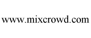 WWW.MIXCROWD.COM