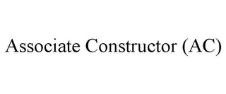 ASSOCIATE CONSTRUCTOR (AC)