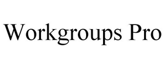 WORKGROUPS PRO