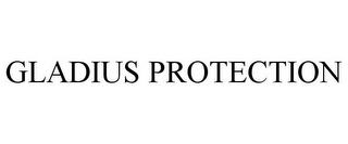 GLADIUS PROTECTION