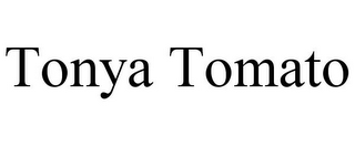 TONYA TOMATO