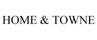HOME & TOWNE