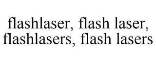 FLASHLASER, FLASH LASER, FLASHLASERS, FLASH LASERS