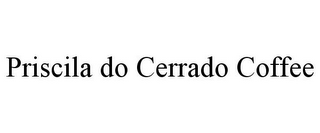 PRISCILA DO CERRADO COFFEE