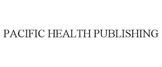 PACIFIC HEALTH PUBLISHING