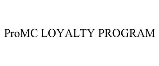 PROMC LOYALTY PROGRAM