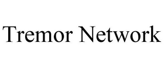 TREMOR NETWORK