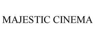 MAJESTIC CINEMA