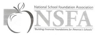 NATIONAL SCHOOL FOUNDATION ASSOCIATION NSFA "BUILDING FINANCIAL FOUNDATIONS FOR AMERICA'S SCHOOLS"