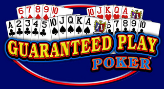 GUARANTEED PLAY POKER