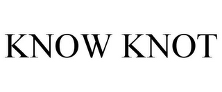 KNOW KNOT