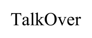 TALKOVER