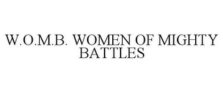 W.O.M.B. WOMEN OF MIGHTY BATTLES