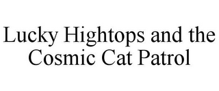 LUCKY HIGHTOPS AND THE COSMIC CAT PATROL