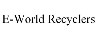 E-WORLD RECYCLERS