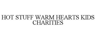 HOT STUFF WARM HEARTS KIDS CHARITIES