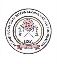ALL-AMERICAN GOJU INTERNATIONAL KARATE FOUNDATION G GOJU USA