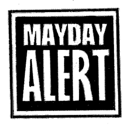 MAYDAY ALERT