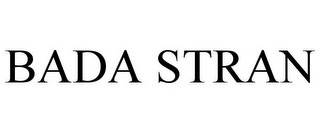 BADA STRAN