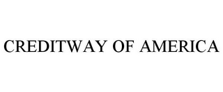 CREDITWAY OF AMERICA