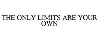 THE ONLY LIMITS ARE YOUR OWN