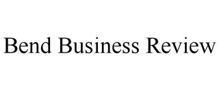 BEND BUSINESS REVIEW