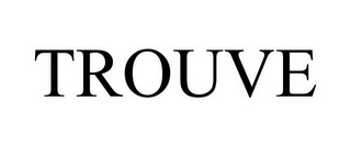 TROUVE