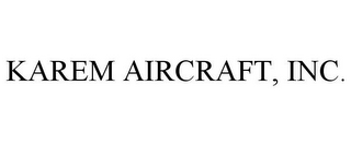 KAREM AIRCRAFT, INC.