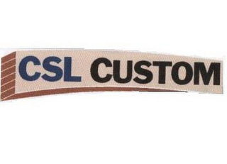 CSL CUSTOM