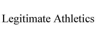 LEGITIMATE ATHLETICS