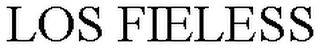 LOS FIELESS