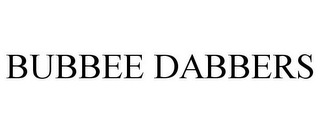 BUBBEE DABBERS