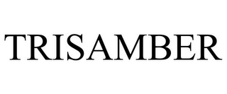 TRISAMBER